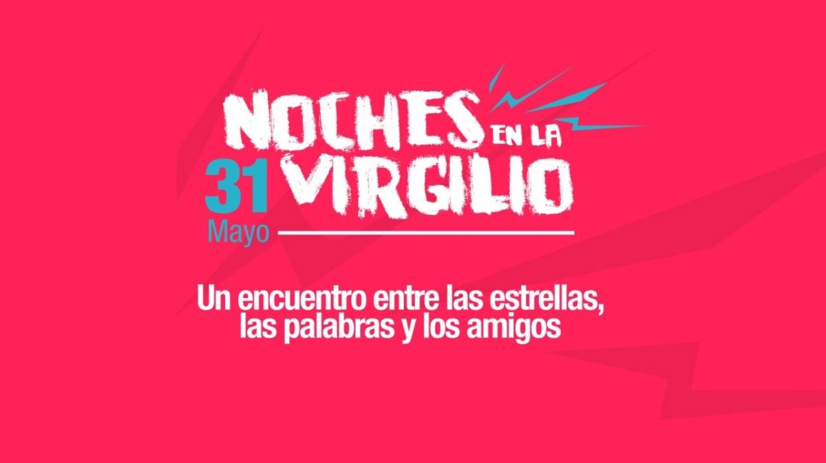 Noches en la Virgilio 31 mayo-13