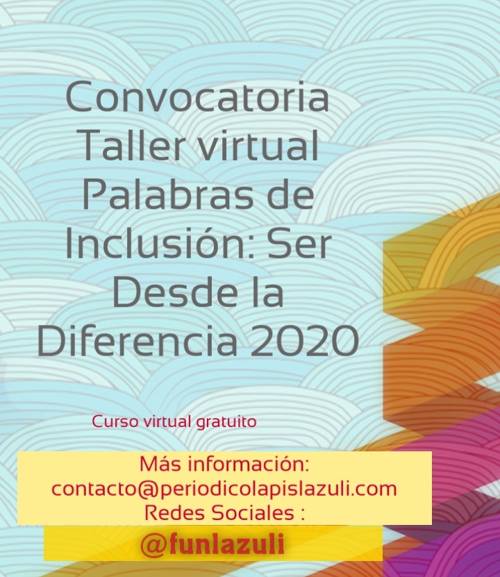 Convocatoria Taller virtual Palabras de Inclusión: Ser Desde la Diferencia 2020  | #SomosFUNLAZULI
