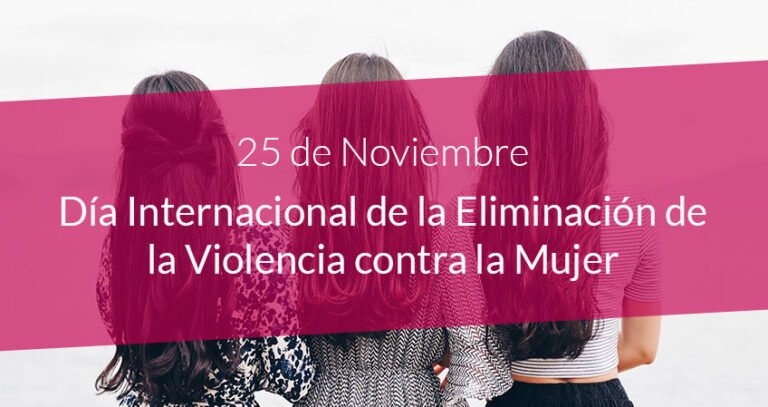 Mundo libre de violencia de género: un compromiso global en el Día Internacional para la Eliminación de la Violencia contra la Mujer