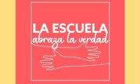 ‘La Escuela Abraza la Verdad’, una iniciativa de apertura al diálogo sobre el valor de la verdad