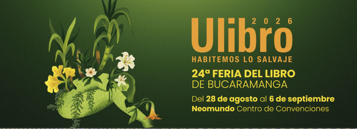 Escritores invitados a Ulibro 2026 durante la presentación oficial de la Feria del Libro de Bucaramanga organizada por la UNAB.